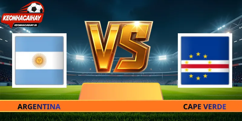 Nhận Định Argentina Vs Cape Verde - 05h00 Ngày 04/07